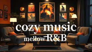 【BGM】 Mellow music. calm & tender R&B for adults, a playlist for relaxation. [Relax/Drive/Work]