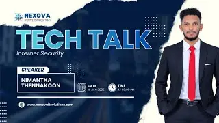 Cybersecurity Explained | Tech Talk | Nimantha Thennakoon | NEXOVA