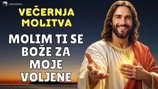 RADUJEM SE BOŽE JER NAS SVE VOLIŠ - VEČERNJA MOLITVA
