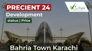 Precinct 24 Updates || Bahria Town Karachi || Estate Park Real Estate & Builders