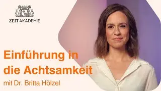 Was ist eigentlich Achtsamkeit? Vorstellung von Dr. Britta Hölzel