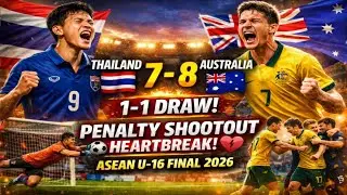 ASEAN U-16 FINAL DRAMA! 🇹🇭 Thailand 7&ndash;8 🇦🇺 Australia | 1&ndash;1 Draw, Penalty Shootout Heartbreak ⚽🔥