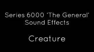 Series 6000 &lsquo;The General&rsquo; Sound Effects Creature
