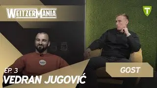 WeitzerMania #3 | Vedran Jugović