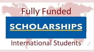 Fully Funded (100%) Scholarships for International Students to Study in U.S.A, Canada, and Europe