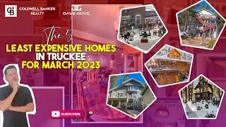 The 5 cheapest homes for sale in Truckee CA March 2023 | Dave Gove | Living in Truckee-Tahoe