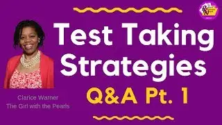 Test Taking Strategies Q & A Pt  1
