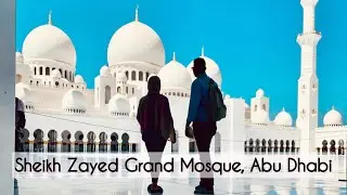 Sheikh Zayed Grand Mosque | Abu Dhabi | Full Tour | Abu Dhabi’nin en ünlü camiisi | Oct 2022