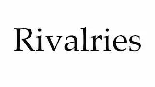 How to Pronounce Rivalries