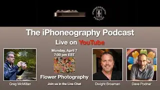 Flower Photography - The iPhoneography Podcast Ep 143