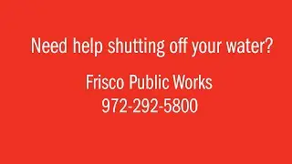 Frisco Public Works Responds to Water Shut-Off Calls
