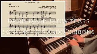 Hymn - Drop, Drop, Slow Tears - Song 46 - with words/score - Daniel Roberts | Organist