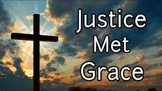 Justice met Grace