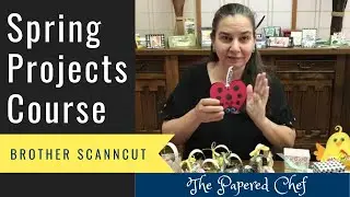 Brother ScanNCut - Spring Projects - Udemy Course Launch