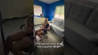 POV WHEN YOU TURN YOUR SISTER INTO  A Quarter zip Girl #fypシ #funny #viralvideo ￼@Daisy4ever-d8x