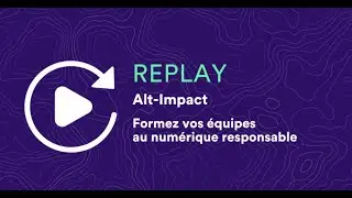 Webinaire I Alt Impact, former vos &eacute;quipes au Num&eacute;rique Responsable