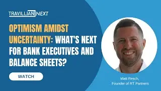 Optimism Amidst Uncertainty: What's Next for Bank Executives and Balance Sheets?