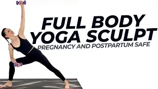 35-Min Yoga Sculpt (Pregnancy and Postpartum Safe) Optional Light Weights