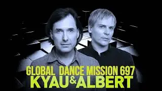 Global Dance Mission 697 Kyau & Albert