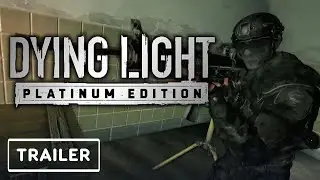 Dying Light - Platinum Edition Trailer