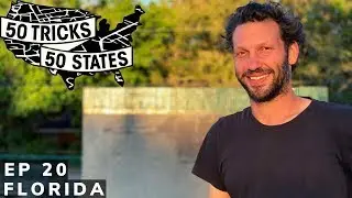 50 Tricks 50 States Skateboarding Challenge | Episode #20 | Florida