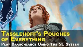 Convert Dragonlance to D&D 5E with Tasslehoff's Pouches of Everything