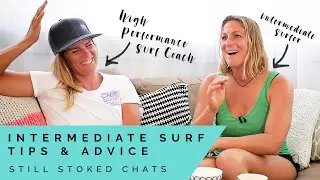 Intermediate Surf Advice for Fast Progression - STILL STOKED CHATS