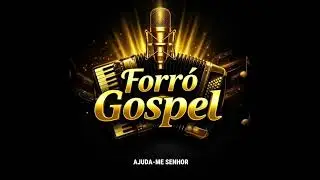 AJUDA-ME SENHOR # FORRÓ GOSPEL 
