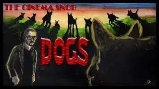 Dogs - The Best of The Cinema Snob