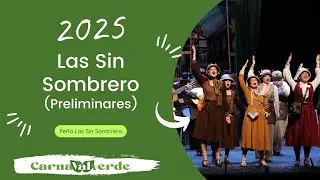2025 Las Sin Sombrero (Preliminares) | CarnaVALverde 🎭