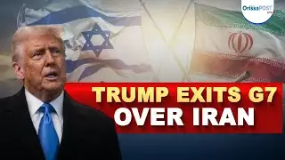 Trump walks out of G7 amid Iran crisis | Demands immediate Tehran evacuation