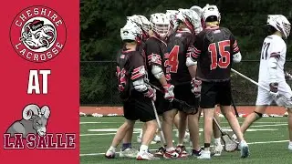 Interstate Match! | #5 Cheshire (CT) at La Salle Academy (RI) | High School Lacrosse Highlights 2024