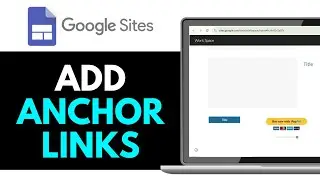 How to Add Anchor Links in Google Sites 2025 (Correct Way)