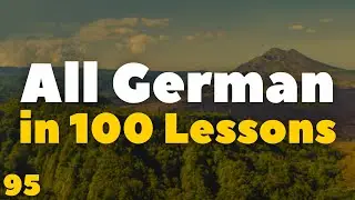 All German in 100 Lessons! 🇩🇪 | Essential German Words & Phrases for Beginners | Lesson 95