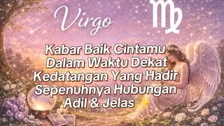 VIRGO♍KABAR BAIK CINTAMU HUBUNGAN YANG SEHAT ADIL DAN JELAS DALAM WAKTU DEKAT🤗