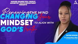 Renewing The Mind &ndash; CHANGING Your MINDSET To Align With GOD'S Truth | Dr. Dania Harry&ndash;Nero