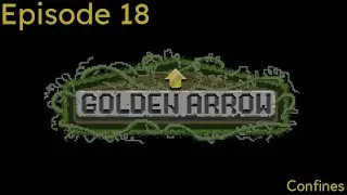 Golden Arrow Ep. 18 | Confines