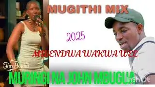 Muringi matheri new Mugithi mix ft John Mbugua