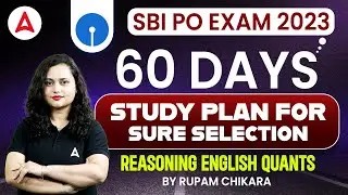 SBI PO 2023 | 60 Days Study Plan for Sure Selection | Reasoning, English & Quants | By Rupam Chikara