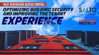 Next Generation Access Control: Optimizing building security and improving the tenant experience