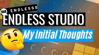 Endless Studio My Initial Thoughts