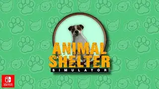 Animal Shelter Simulator  - Nintendo Switch (Trailer)