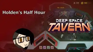 Deep Space Tavern | Holden's Half Hour #sponsored