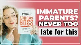 A Step-By-Step Guide To Finally Setting Boundaries With Emotionally Immature Parents - Terri Cole