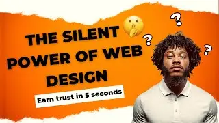 The Silent Power of Web Design: How to Earn Trust in 5 Seconds