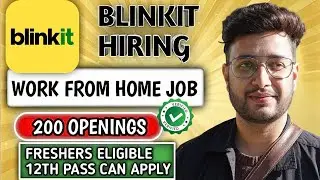Blinkit Work From Home Jobs 2025 | 200+ Openings | Chat Process | Freshers Apply Fast | Jobs 2025