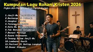 Kumpulan Lagu Rohani Kristen 2026 | Pujian dan Penyembahan Penuh Kuasa