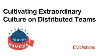 Cultivating Extraordinary Culture on Distributed Teams