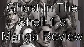 Ghost in the Shell 1.5 Manga Review