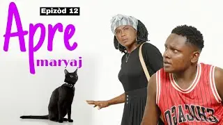 APRE MARYAJ  Epizod 12 (nouvo feyton ayisyen 2026)